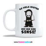 So viele Idioten und nur eine Sense