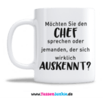 Möchten Sie den Chef sprechen oder jemanden, der sich wirklich auskennt?