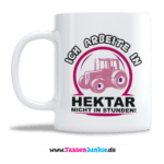 Ich arbeite in Hektar nicht in Stunden! (Ladies Edition)