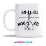 La-Le-Lu wenn dich einer nervt hau zu!