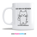 Ich bin in meinem LECKMICHMODUS