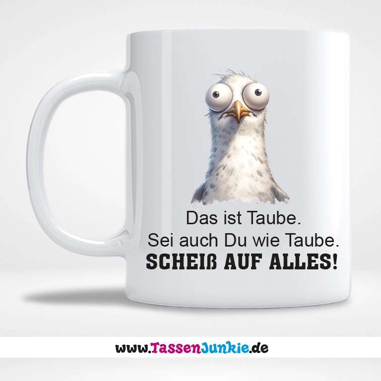 MoonWorks Tazza Divertente "Das Ist Taube Sei Wie Taube Scheiss Auf Alles" - Tazza Da Ufficio In Ceramica, 325ml, Bianca