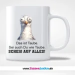 Das ist Taube. Sei auch Du wie Taube. Scheiß auf alles! – Bild 2