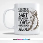 Ein Papa ohne Bart ist wie ein Löwe ohne seine Mähne