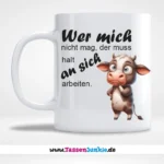 Wer mich nicht mag, der muss halt an sich arbeiten