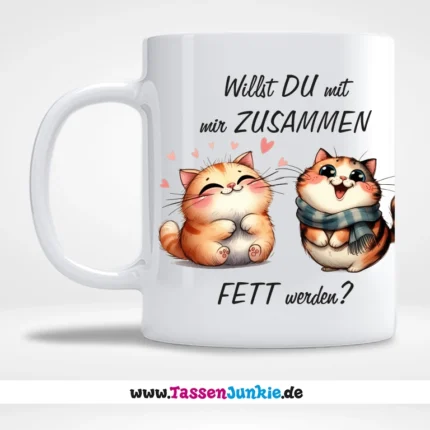 Willst DU mit mir ZUSAMMEN FETT werden?